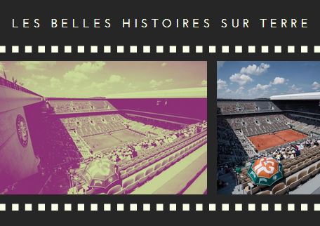Roland-Garros (2) - 'Les belles histoires sur terre' à Roland-Garros !